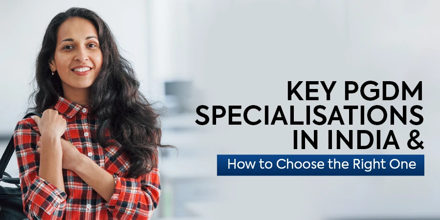 PGDM Specialisations for Students In India